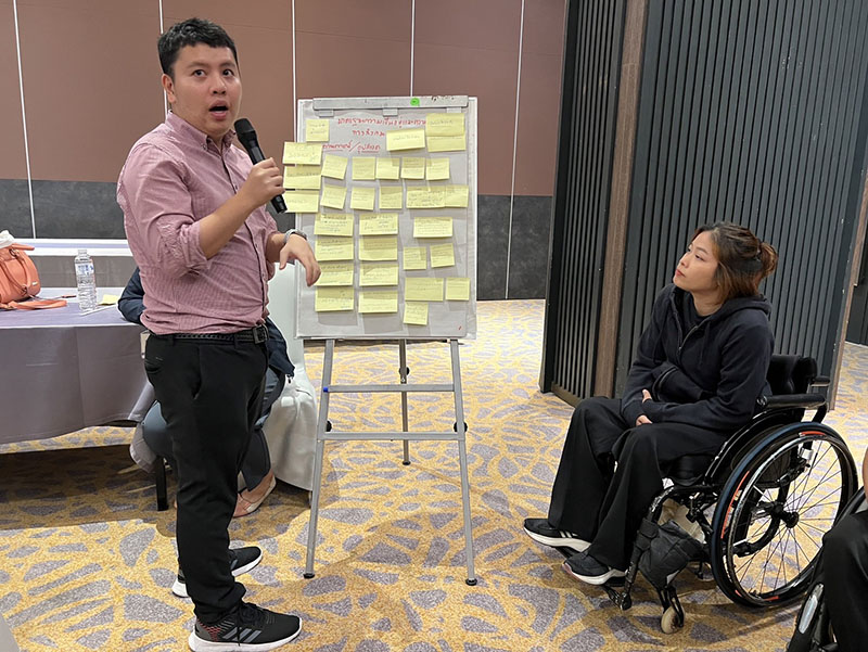 Mr. Chayoot was sharing about benefits and challenges Welfare of Persons with Disabilities and participants were exchange their experience and issues that impact to People with Disabilities and suggestions at the workshop’s session. 